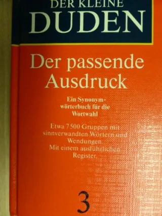 Der kleine Duden Band 3: Der passende Ausdruck - Ein Synonymwörterbuch für die Wortwahl [Broschiert] [1990] Dudenredaktion