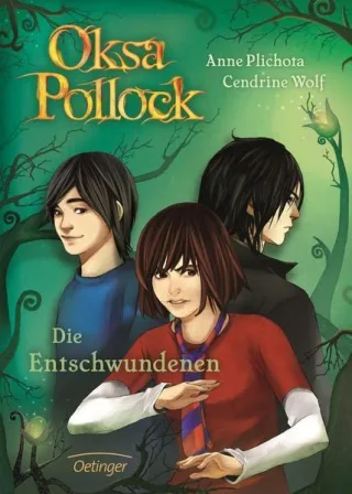 Oksa Pollock. Die Entschwundenen: Band 2 (Oska Pollock)