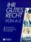 Ihr gutes Recht von A-Z