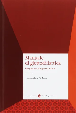 Manuale di glottodidattica. Insegnare una lingua straniera (Università)