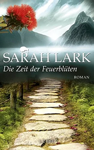 Die Zeit der Feuerblüten: Roman [Gebundene Ausgabe] [2013] Lark Sarah