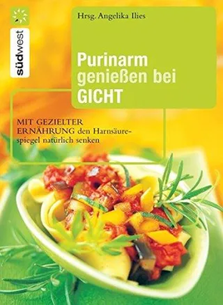 Purinarm genießen bei Gicht: Mit gezielter Ernährung den Harnsäurespiegel natürlich senken [Gebundene Ausgabe] [2006] Ilies Angelika