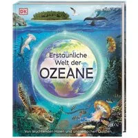 Erstaunliche Welt der Ozeane / Annie Roth