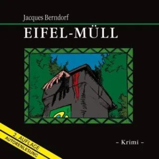 Eifel-Müll (10:19 Stunden ungekürzte Autorenlesung)