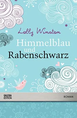 Himmelblau und Rabenschwanz : Roman / Lolly Winston. Aus dem Engl. von Georgia Sommerfeld / Galeria-Edition