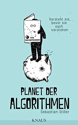 Planet der Algorithmen: Ein Reiseführer [Broschiert] [2015] Stiller Sebastian