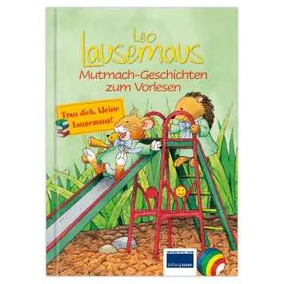 Leo Lausemaus - Mutmach-Geschichten: Kinderbuch ab 3 Jahre zum Vorlesen mit 9 kurzen Gute Nacht Geschichten die das Selbstvertrauen von Kindern stärkt
