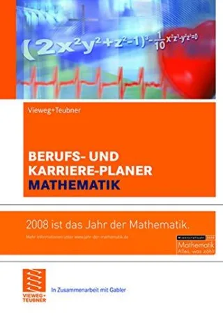 Berufs- und Karriere-Planer Mathematik: Schlüsselqualifikation für Technik Wirtschaft und IT.  Für Abiturienten Studierende und Hochschulabsolventen