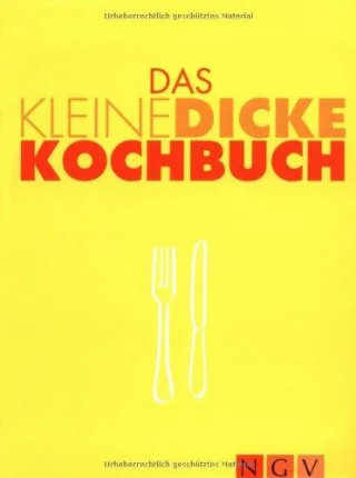 Das kleine dicke Kochbuch