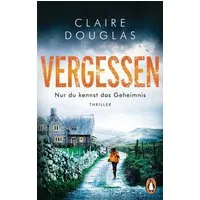 VERGESSEN - Nur du kennst das Geheimnis / Claire Douglas, Thriller – SPIEGEL Bestseller-Autorin, SPIEGEL-Bestseller