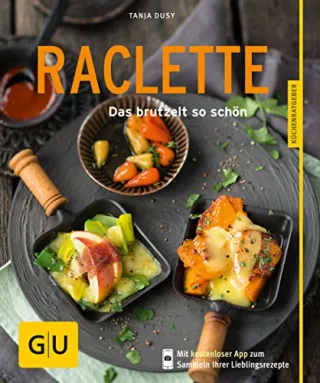 Raclette: Das brutzelt so schön [Taschenbuch] [2013] Dusy Tanja