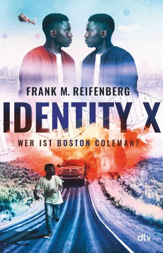 Identity X ? Wer ist Boston Coleman?: Actionreicher und hochaktueller Thriller ab 12