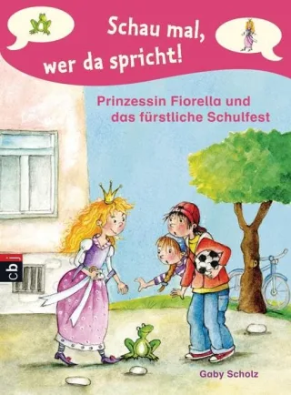Schau mal wer da spricht - Prinzessin Fiorella und das fürstliche Schulfest: Band 2