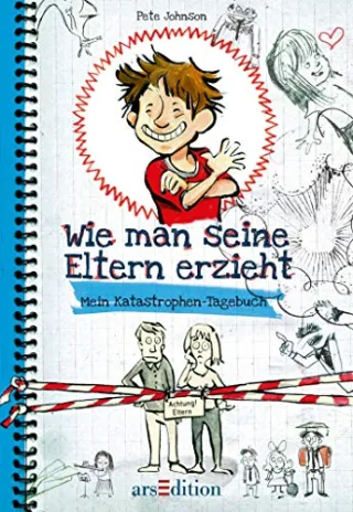Wie man seine Eltern erzieht: Mein Katastrophen-Tagebuch [Taschenbuch] [2010] Johnson Pete von Knorre Alexander