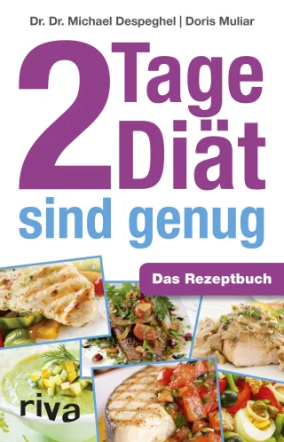 2 Tage Diät sind genug: Das Rezeptbuch [Taschenbuch] [2013] Despeghel Dr. Dr. Michael Muliar Doris