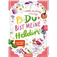 PS: Du bist meine Heldin! (PS: Du bist die Beste! 3) / Natalie Buchholz