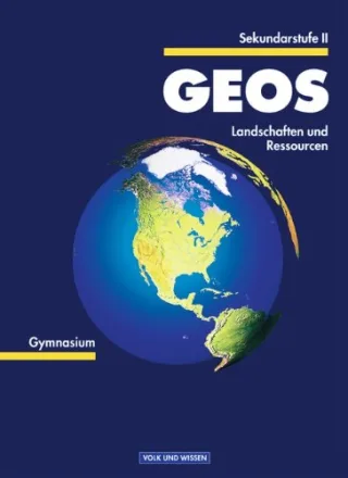 GEOS Sekundarstufe II Landschaften und Ressourcen