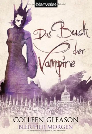 Das Buch der Vampire 1: Bleicher Morgen [Taschenbuch] [2009] Gleason Colleen Woitynek Patricia