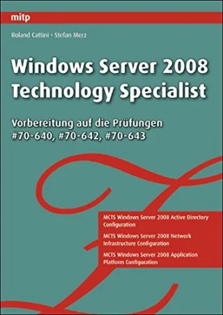 Windows Server 2008 Technology Specialist: Vorbereitung auf die Prüfungen #70-640 #70-642 #70-643