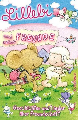 Lillebi und seine Freunde: Geschichten und Lieder über Freundschaft