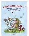 Ringel Ringel Reihe: Mein buntes Liederbuch mit Bewegungsspielen