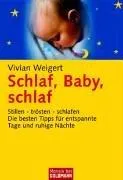 Schlaf Baby schlaf. Stillen trösten schlafen. Die besten Tipps für entspannte Tage und ruhige Nächte