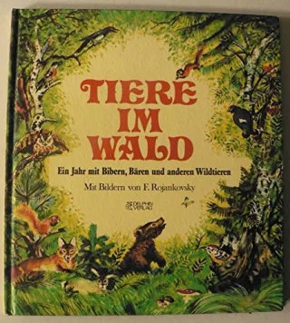 Tiere im Wald. Ein Jahr mit Bibern Bären und anderen Waldtieren