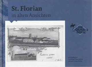 St. Florian in alten Ansichten