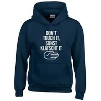 coole-fun-t-shirts Hoodie Dont Touch IT - SONST KLATSCH IT Hoodie Sweatshirt mit Kapuze Kanguruhtasche