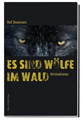 Es sind Wölfe im Wald: Kriminalroman