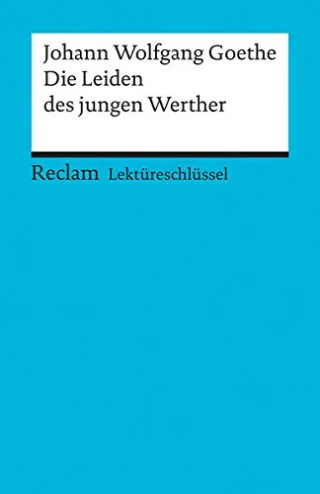 Johann Wolfgang Goethe: Die Leiden des jungen Werther. Lektüreschlüssel [Taschenbuch] [2002] Leis Mario