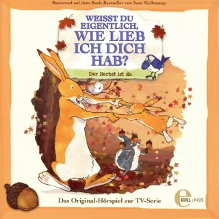 Weißt Du eigentlich wie lieb ich Dich hab? - Der Herbst ist da - Das Original-Hörspiel zur TV-Serie
