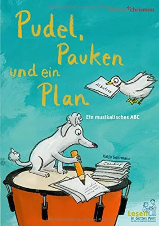 Pudel Pauken und ein Plan. Ein musikalisches ABC: Wenn Dachs & Dackel Dudelsack üben: das Alphabet lernen mit witzigen Sprachspielen. Für Kita & Vorschule und als Geschenk zur Einschulung.