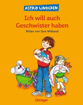 Ich will auch Geschwister haben [Gebundene Ausgabe] [1979] Lindgren Astrid Wikland Ilon Dohrenburg Thyra