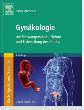 Die Heilpraktiker-Akademie. Gynäkologie: mit Schwangerschaft Geburt und Entwicklung des Kindes [Taschenbuch] [2014] Schweitzer Rudolf