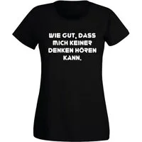 G-graphics T-Shirt Wie gut, dass mich keiner denken hören kann. Slim-fit- Damen T-Shirt mit Statement / Spruch als Frontprint