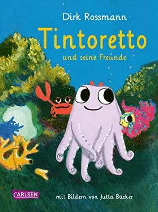 Tintoretto und seine Freunde: Zauberhafte Unterwasser-Abenteuer über Freundschaft Natur und Klimaschutz | Zum Vorlesen ab 4 Jahren / SPIEGEL Bestseller Platz 1
