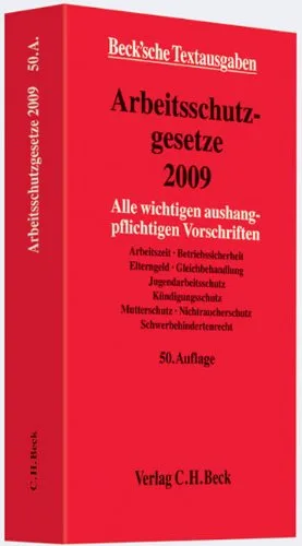Arbeitsschutzgesetze 2009: Alle wichtigen aushangpflichtigen Vorschriften Arbeitszeit Betriebssicherheit Elterngeld Gleichbehandlung ... Rechtsstand: 21. Januar 2009