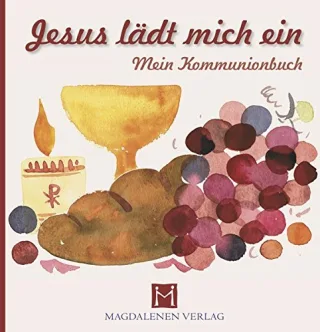 Jesus lädt mich ein: Mein Kommunionbuch