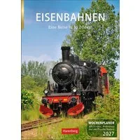 Athesia Kalenderverlag Wandkalender Eisenbahnen Wochenplaner 2027 - 53 faszinierende Fotografien