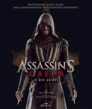 Assassin's Creed - In den Animus: Entstehung eines Films der Jahrhunderte miteinander verbindet [Gebundene Ausgabe] [2016] Nathan Ian Guillemot Gérard Scholz Annegret