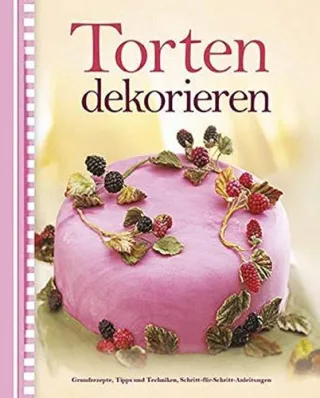 Torten dekorieren: Grundrezepte Tipps und Techniken Schritt-für-Schritt-Anleitungen [Gebundene Ausgabe] [2013] Barker Alex
