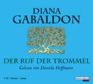 Der Ruf der Trommel: Roman [Audio CD] [2006] Gabaldon Diana Hoffmann Daniela