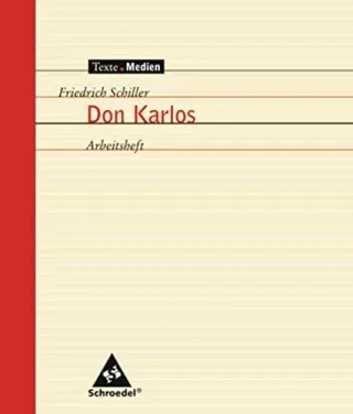 Texte.Medien: Friedrich Schiller: Don Karlos: Arbeitsheft