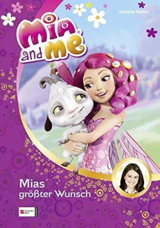 Mia and me Band 02: Mias größter Wunsch [Gebundene Ausgabe] [2012] Mohn Isabella