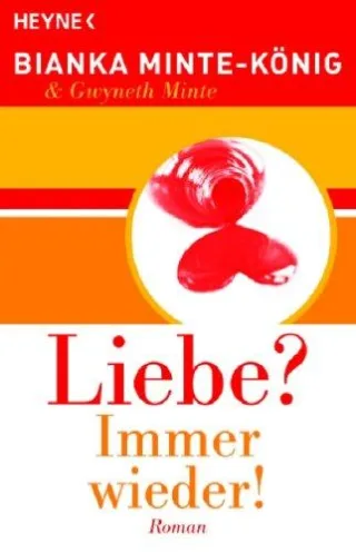 Liebe? Immer wieder!: Roman