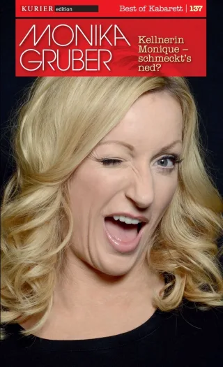 Monika Gruber: Kellnerin Monique - schmeckt's ned?