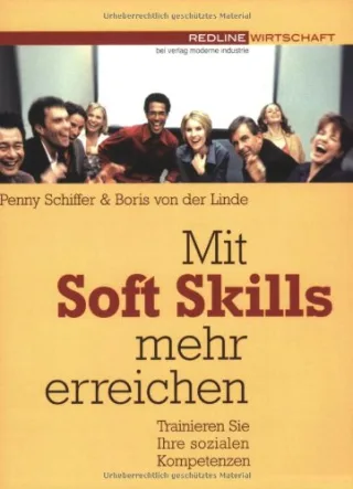 Mit Soft Skills mehr erreichen: Trainieren Sie Ihre sozialen Kompetenzen
