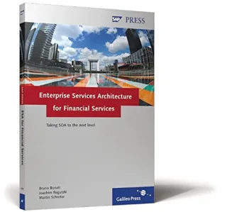 Enterprise Services Architecture for Financial Services: Taking SOA to the next level (SAP PRESS: englisch)