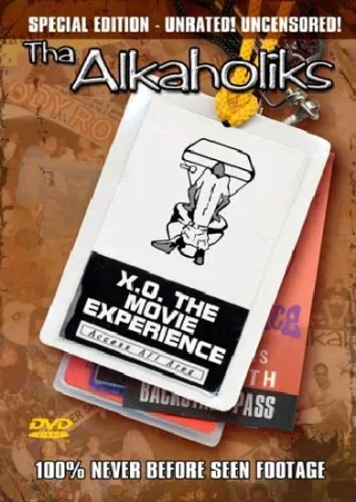 Tha Alkaholiks - X.O. The Movie Experience - Special Edition - Unrated - Uncensored